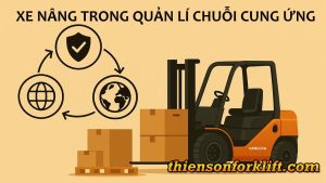 Xe nâng trong quản lý chuỗi cung ứng